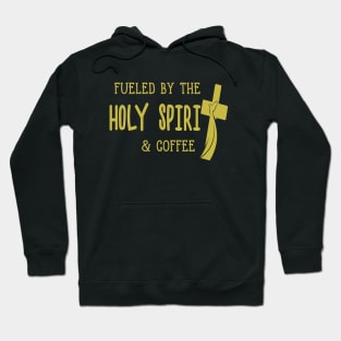 Fueled by the Holy Spirit & Coffee Hoodie